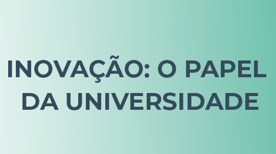 Inovaçã O Papel da Universidade